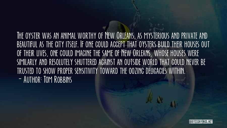 Beautiful Houses Quotes By Tom Robbins