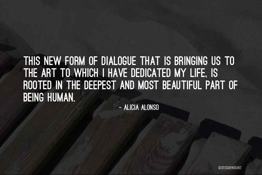 Beautiful Human Being Quotes By Alicia Alonso Beautiful Human Being Quotes By Alicia Alonso