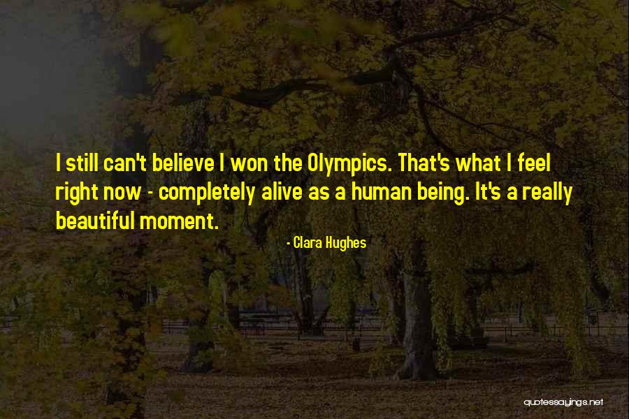 Beautiful Human Being Quotes By Clara Hughes Beautiful Human Being Quotes By Clara Hughes