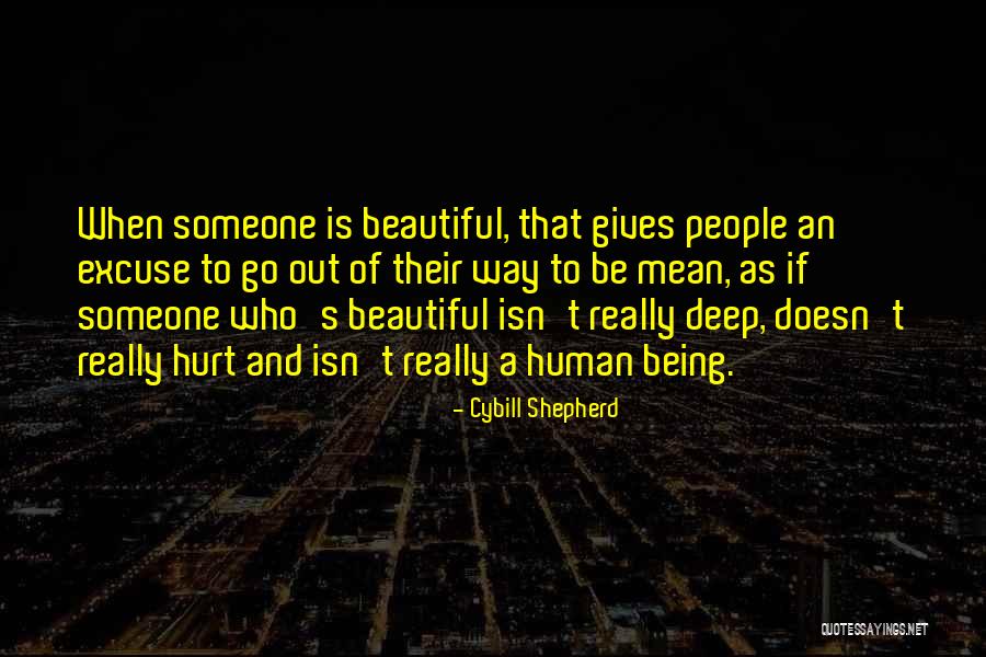 Beautiful Human Being Quotes By Cybill Shepherd Beautiful Human Being Quotes By Cybill Shepherd