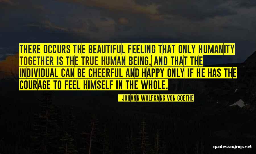 Beautiful Human Being Quotes By Johann Wolfgang Von Goethe Beautiful Human Being Quotes By Johann Wolfgang Von Goethe