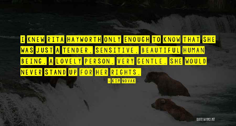 Beautiful Human Being Quotes By Kim Novak Beautiful Human Being Quotes By Kim Novak