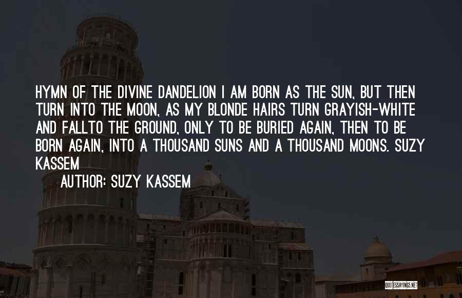 Beautiful Hymn Quotes By Suzy Kassem