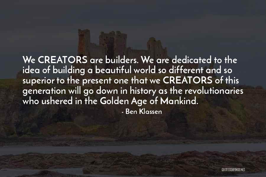 Beautiful Idea Quotes By Ben Klassen Beautiful Idea Quotes By Ben Klassen