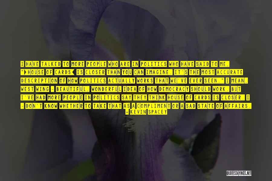 Beautiful Idea Quotes By Kevin Spacey Beautiful Idea Quotes By Kevin Spacey