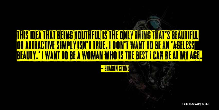 Beautiful Idea Quotes By Sharon Stone Beautiful Idea Quotes By Sharon Stone