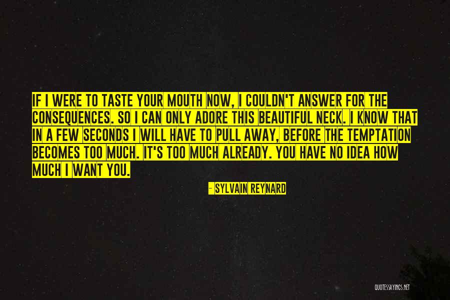 Beautiful Idea Quotes By Sylvain Reynard Beautiful Idea Quotes By Sylvain Reynard