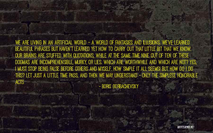 Beautiful Illusions Quotes By Boris Gorbachevsky Beautiful Illusions Quotes By Boris Gorbachevsky
