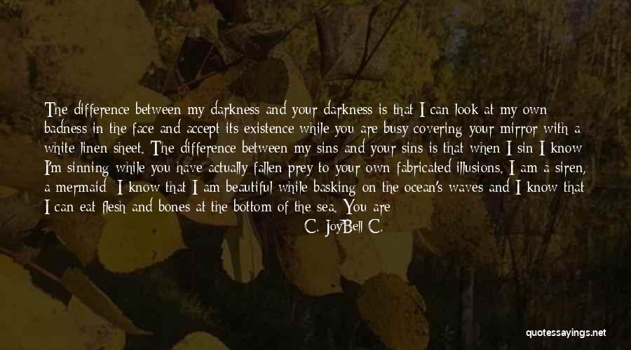 Beautiful Illusions Quotes By C. JoyBell C.