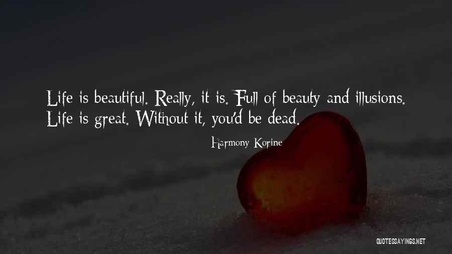 Beautiful Illusions Quotes By Harmony Korine Beautiful Illusions Quotes By Harmony Korine