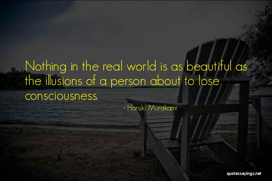Beautiful Illusions Quotes By Haruki Murakami Beautiful Illusions Quotes By Haruki Murakami