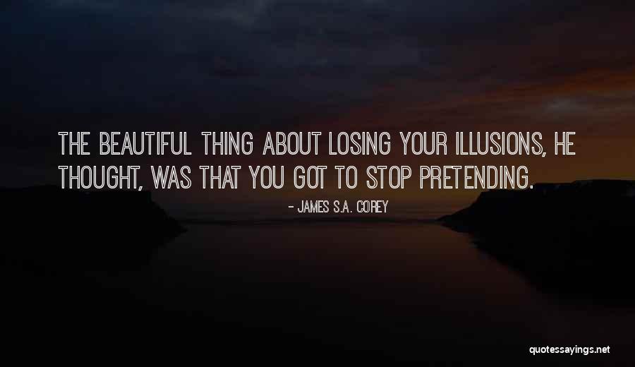 Beautiful Illusions Quotes By James S.A. Corey Beautiful Illusions Quotes By James S.A. Corey