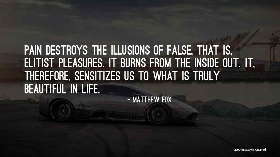 Beautiful Illusions Quotes By Matthew Fox