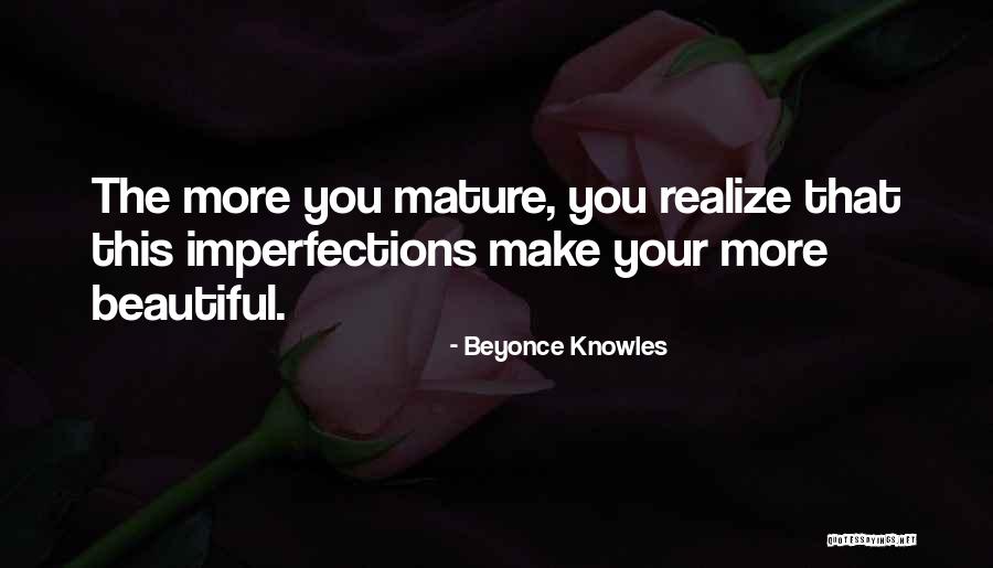 Beautiful Imperfection Quotes By Beyonce Knowles Beautiful Imperfection Quotes By Beyonce Knowles