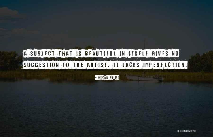 Beautiful Imperfection Quotes By Oscar Wilde Beautiful Imperfection Quotes By Oscar Wilde