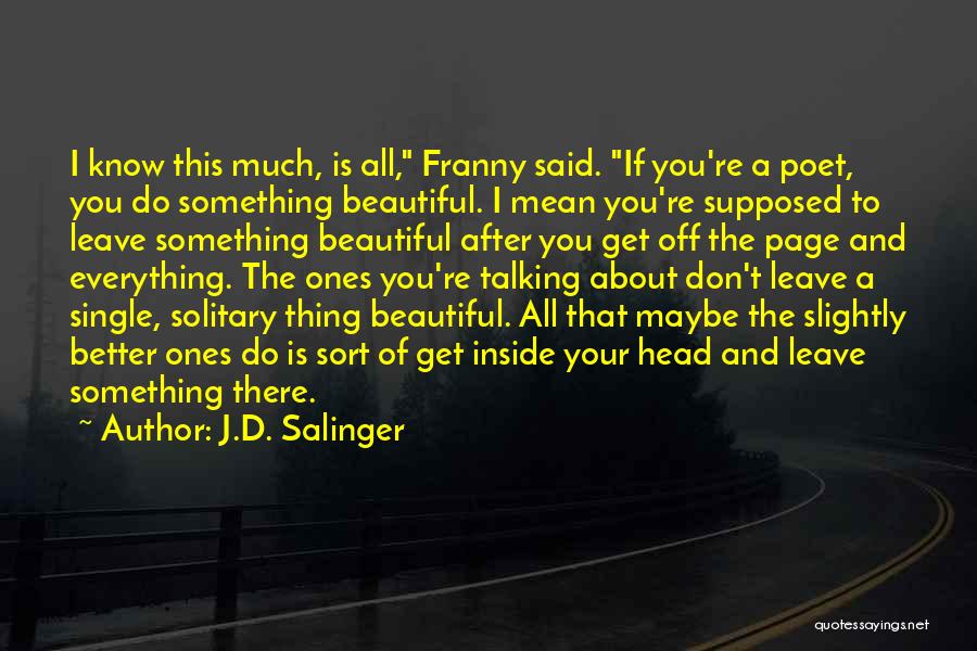 Beautiful In My Own Way Quotes By J.D. Salinger