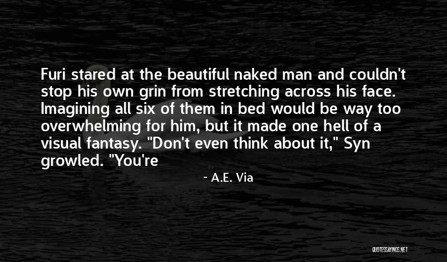 Beautiful In Own Way Quotes By A.E. Via Beautiful In Own Way Quotes By A.E. Via