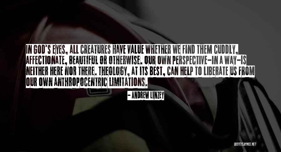 Beautiful In Own Way Quotes By Andrew Linzey Beautiful In Own Way Quotes By Andrew Linzey