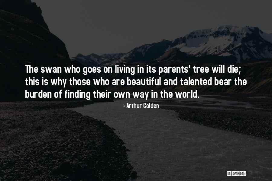 Beautiful In Own Way Quotes By Arthur Golden Beautiful In Own Way Quotes By Arthur Golden