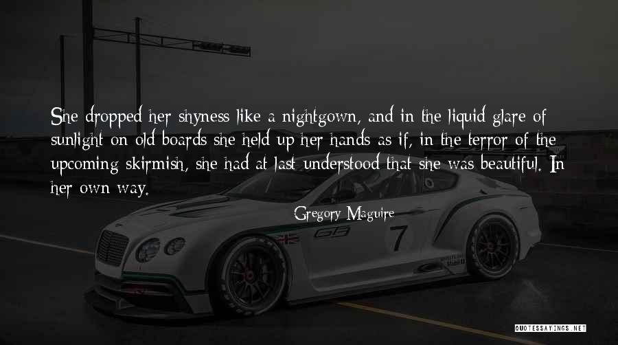 Beautiful In Own Way Quotes By Gregory Maguire Beautiful In Own Way Quotes By Gregory Maguire