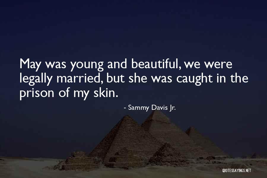 Beautiful In Your Own Skin Quotes By Sammy Davis Jr. Beautiful In Your Own Skin Quotes By Sammy Davis Jr.