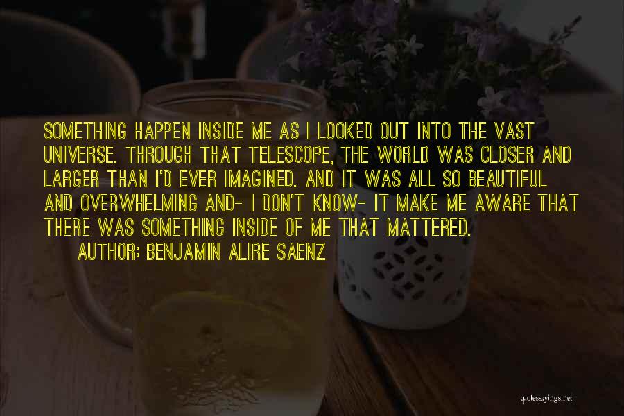 Beautiful Inside And Out Quotes By Benjamin Alire Saenz