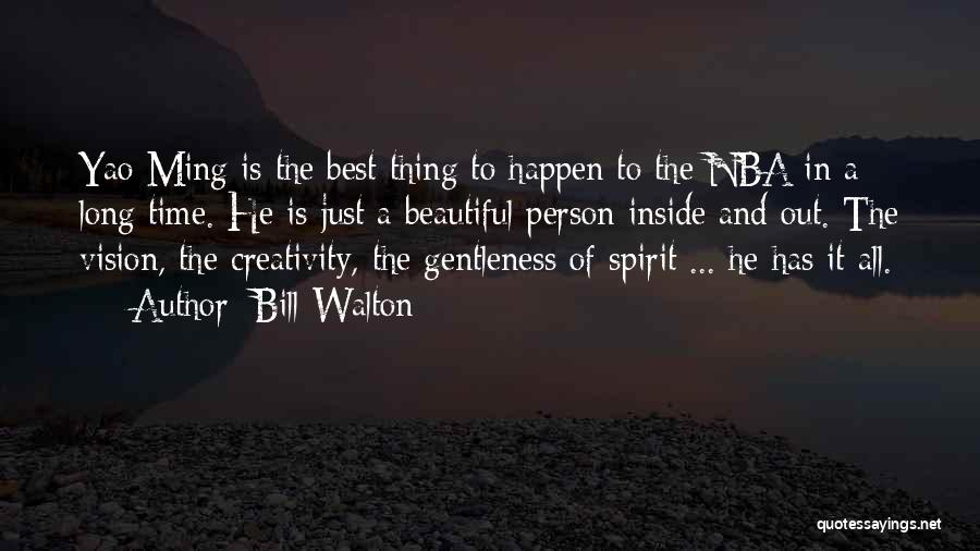 Beautiful Inside And Out Quotes By Bill Walton