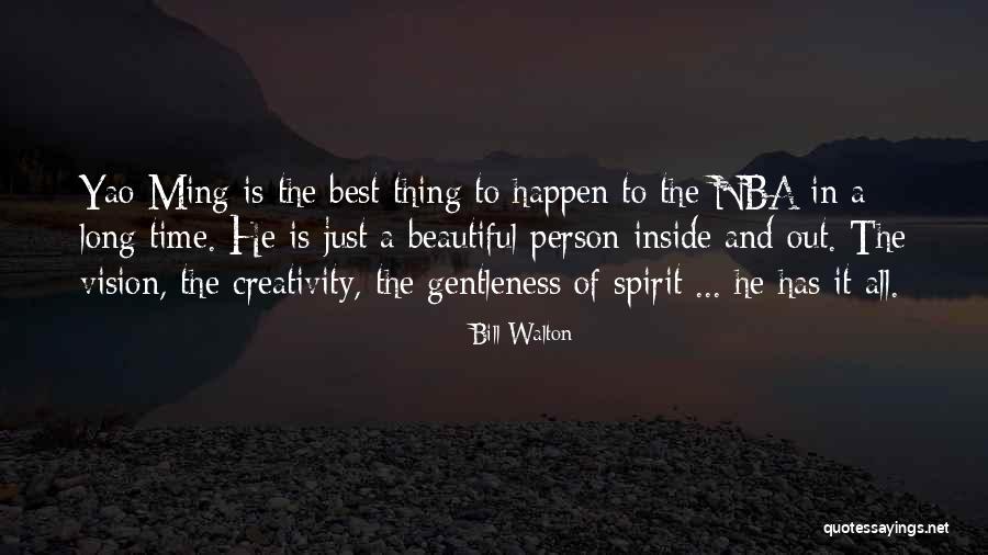 Beautiful Inside And Out Quotes By Bill Walton