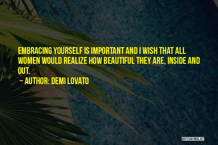 Beautiful Inside And Out Quotes By Demi Lovato