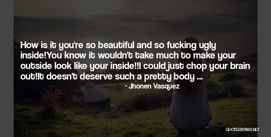 Beautiful Inside And Out Quotes By Jhonen Vasquez