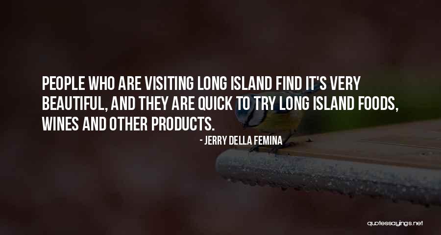 Beautiful Island Quotes By Jerry Della Femina Beautiful Island Quotes By Jerry Della Femina