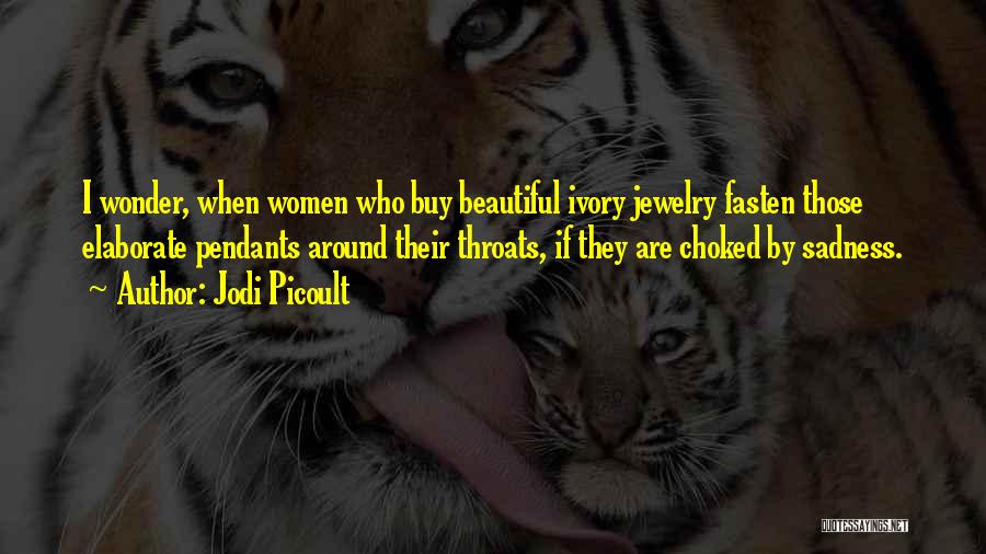 Beautiful Jewelry Quotes By Jodi Picoult