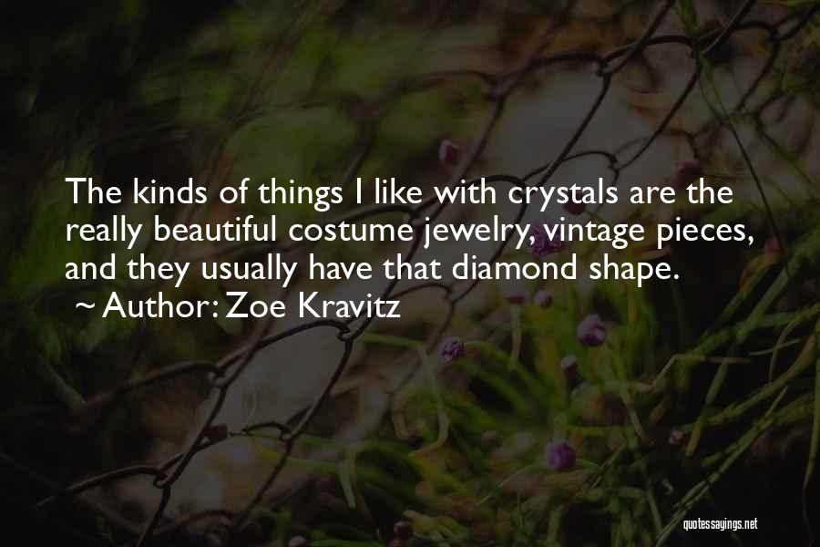 Beautiful Jewelry Quotes By Zoe Kravitz