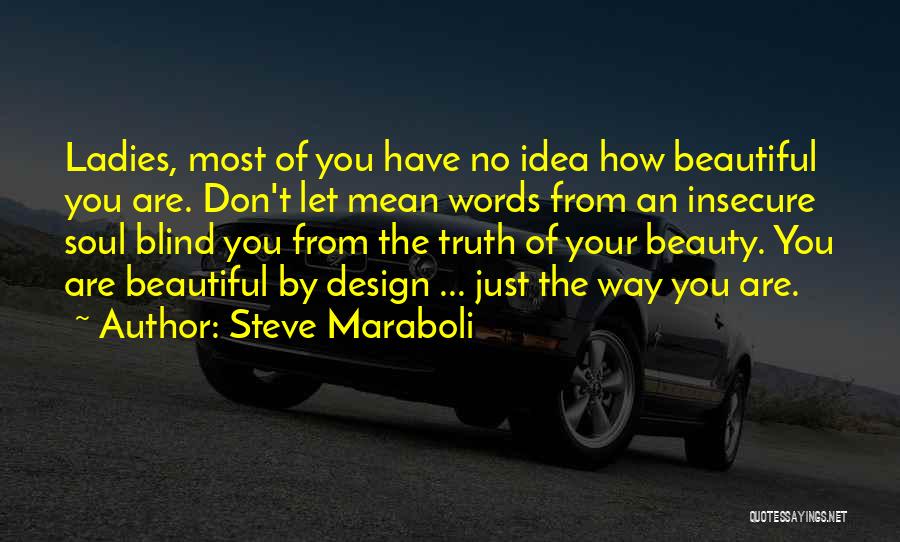 Beautiful Ladies Quotes By Steve Maraboli