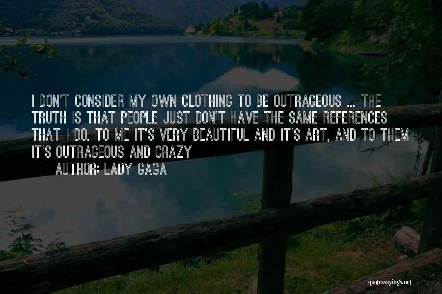 Beautiful Lady Gaga Quotes By Lady Gaga