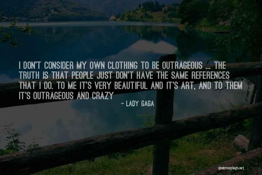 Beautiful Lady Gaga Quotes By Lady Gaga