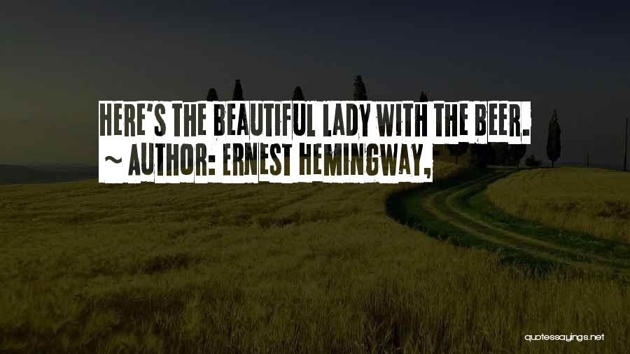 Beautiful Lady Quotes By Ernest Hemingway,