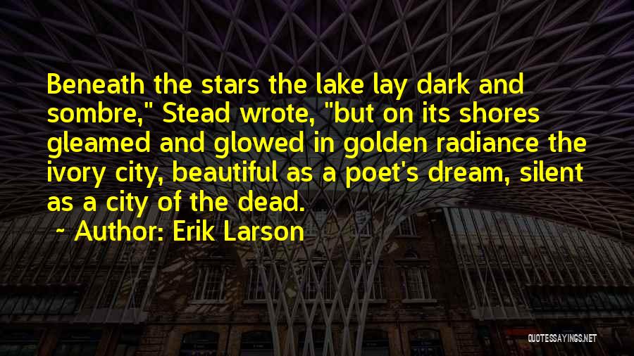 Beautiful Lake Quotes By Erik Larson