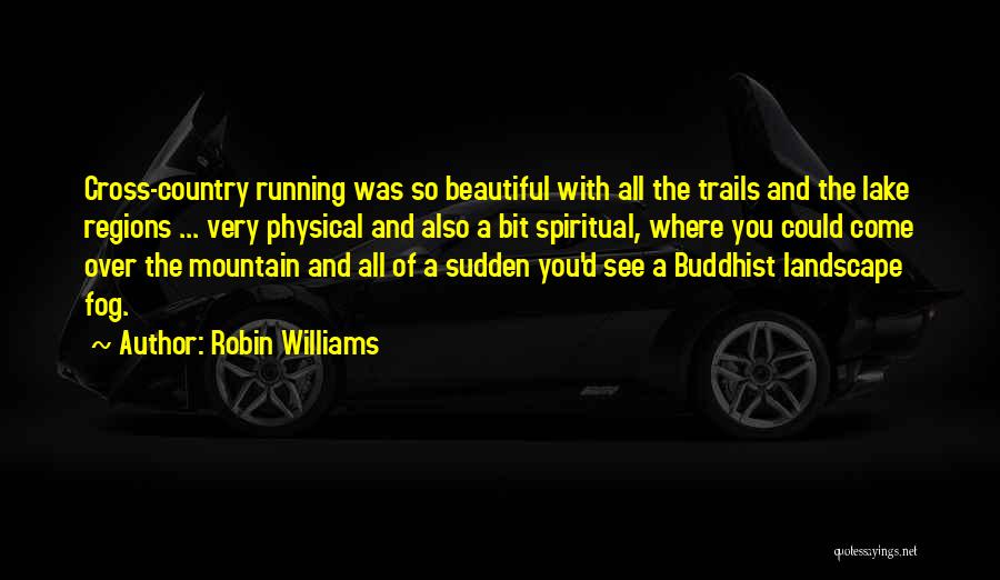 Beautiful Lake Quotes By Robin Williams