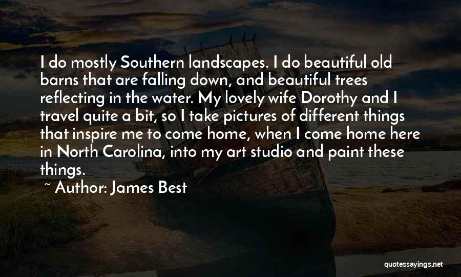 Beautiful Landscapes Quotes By James Best