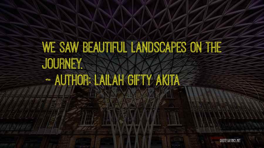 Beautiful Landscapes Quotes By Lailah Gifty Akita