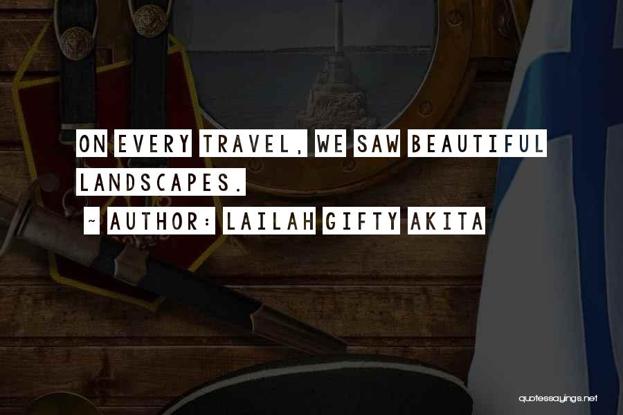 Beautiful Landscapes Quotes By Lailah Gifty Akita