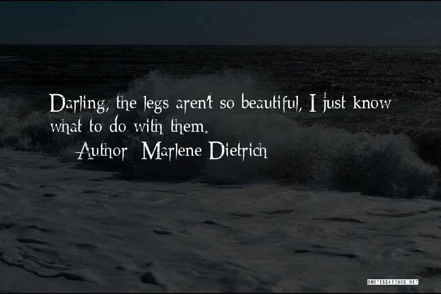 Beautiful Legs Quotes By Marlene Dietrich