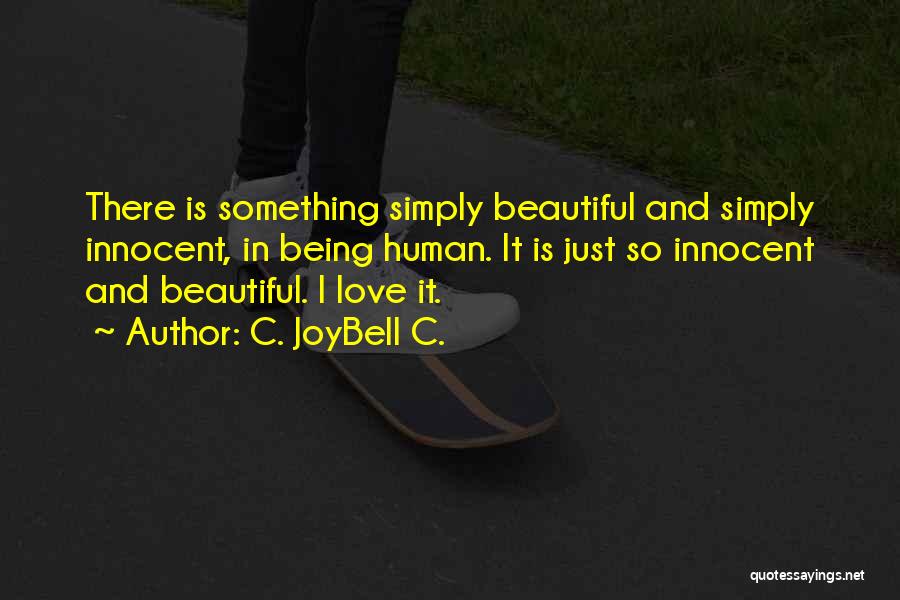 Beautiful Life Love Quotes Quotes By C. JoyBell C.