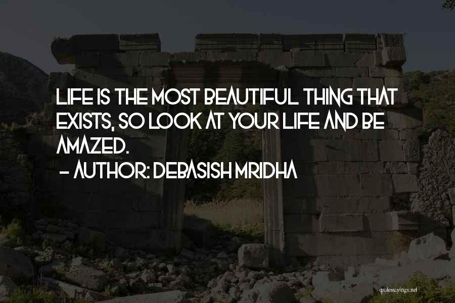 Beautiful Life Love Quotes Quotes By Debasish Mridha