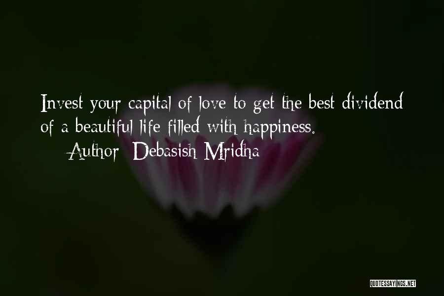 Beautiful Life Love Quotes Quotes By Debasish Mridha