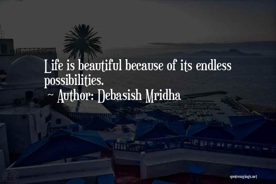 Beautiful Life Love Quotes Quotes By Debasish Mridha