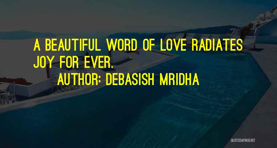 Beautiful Life Love Quotes Quotes By Debasish Mridha