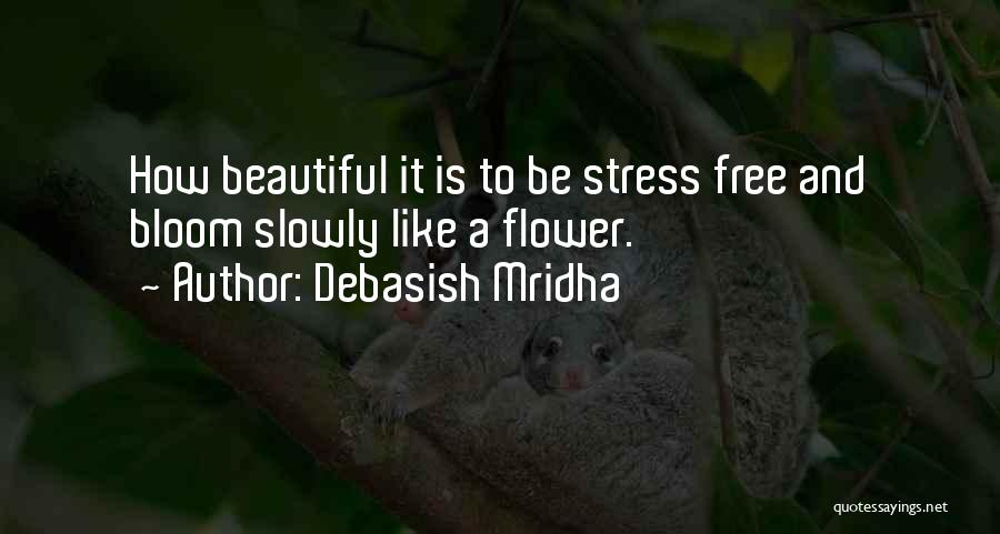 Beautiful Life Love Quotes Quotes By Debasish Mridha