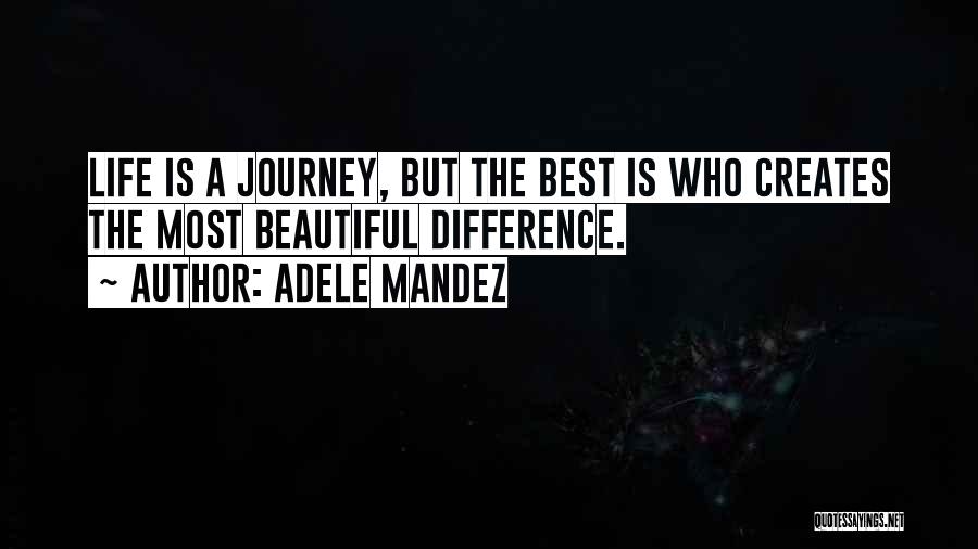 Beautiful Life Thoughts Quotes By Adele Mandez